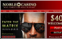 Enter The Matrix at Noble Casino