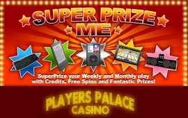SuperPrize Me promotion running at Players Palace Casino